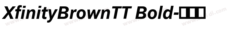 XfinityBrownTT Bold字体转换 XfinityBrownTT Bold字体转换